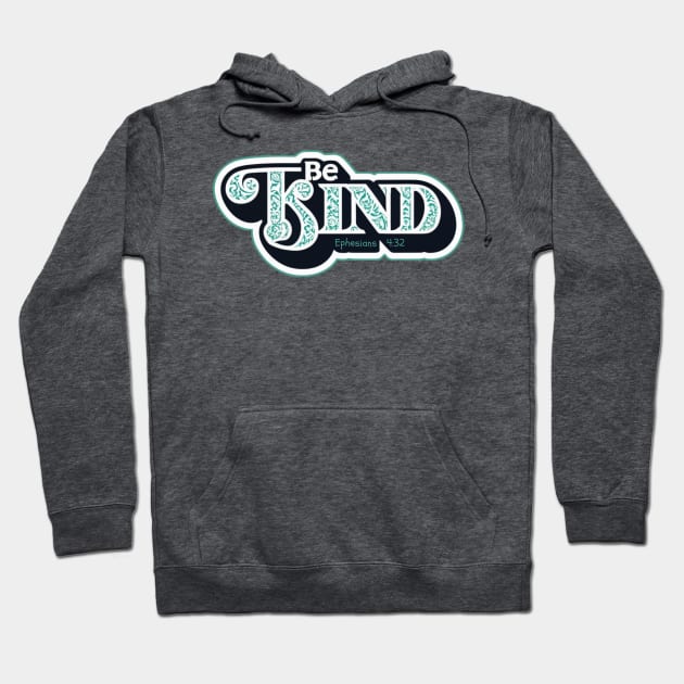 BE KIND Ephesians 4:32 Hoodie by Seeds of Authority